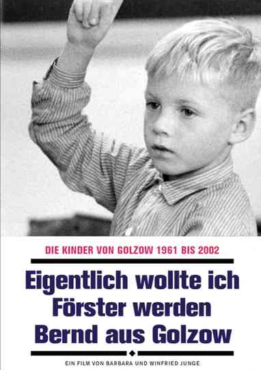 Eigentlich wollte ich Förster werden  Bernd aus Golzow