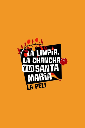 La Limpia, la Chancha y la Santa María Poster