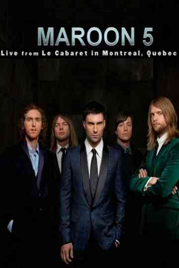 Maroon 5 Live From Le Cabaret De Montreal Poster