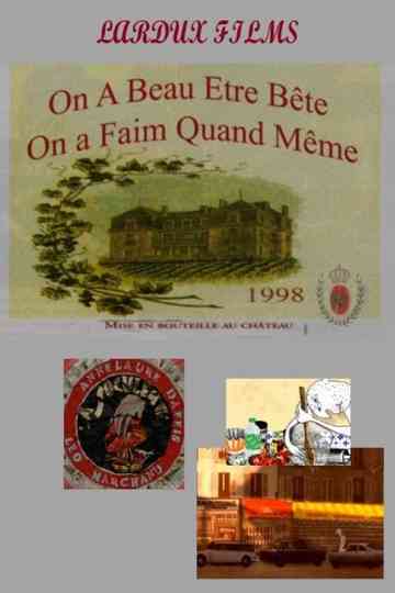 On a beau être bête, on a faim quand même Poster