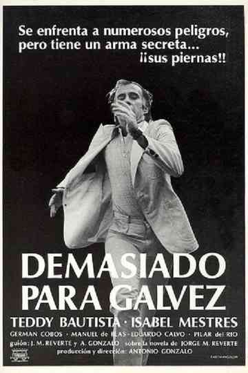 Too Much for Galvez Poster