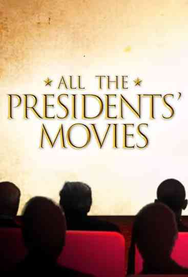 All the Presidents' Movies poster