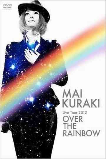 Mai Kuraki Live Tour 2012 OVER THE RAINBOW Poster