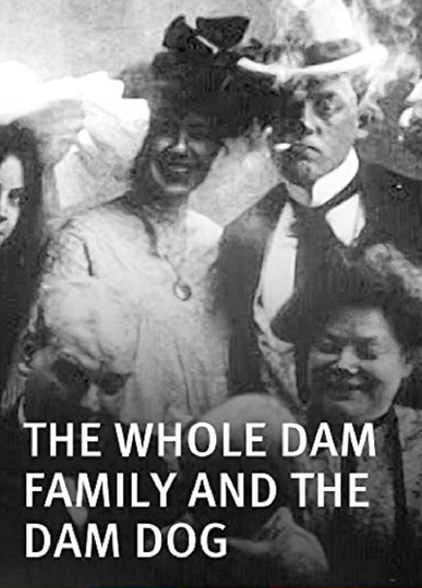 The Whole Dam Family and the Dam Dog Poster