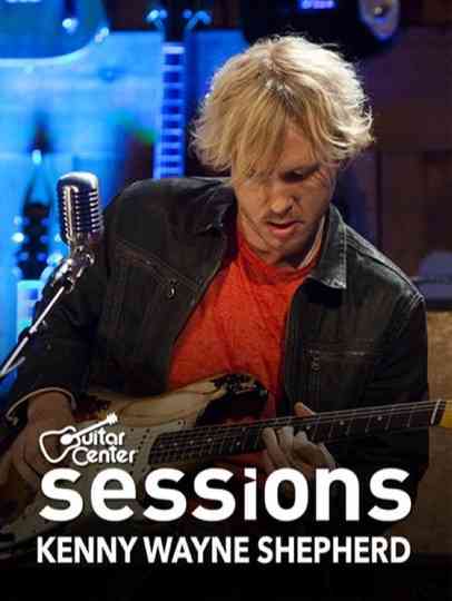 Kenny Wayne Shepherd: Guitar Center Sessions Poster