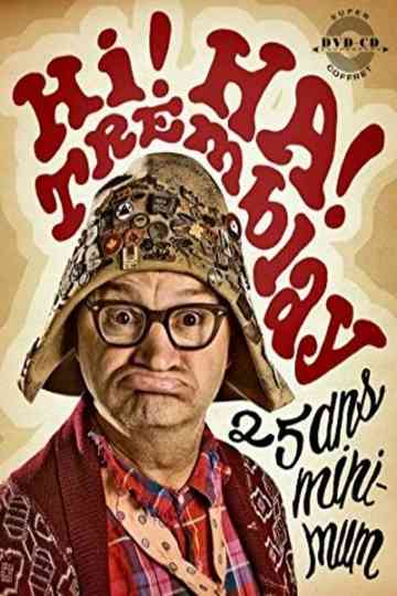 Hi! Ha! Tremblay: 25 ans minimum! Poster