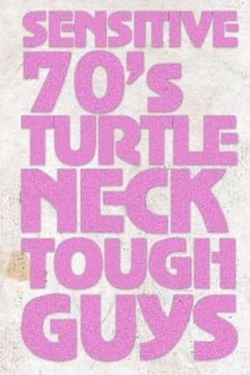 Sensitive 70s Turtleneck Tough Guys 2 Poster