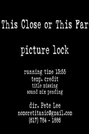 This Close or This Far Poster