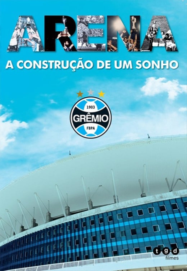 Arena - A Construção de um Sonho