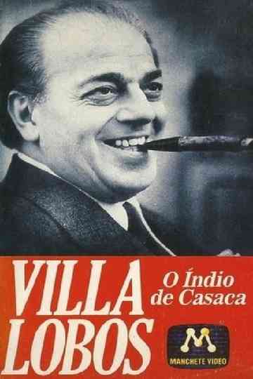 VillaLobos  O Índio de Casaca Poster