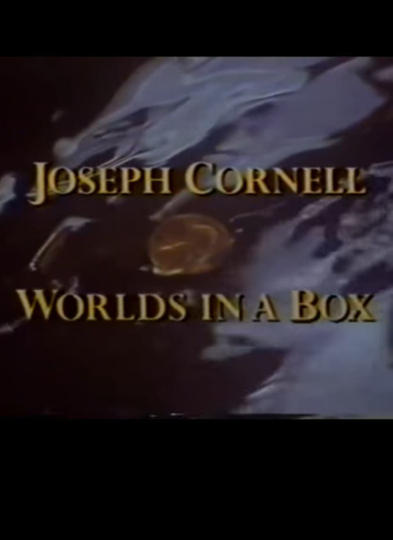 Joseph Cornell Worlds in a Box