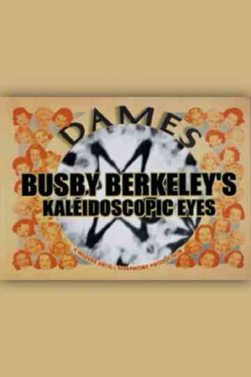Busby Berkeley's Kaleidoscopic Eyes Poster