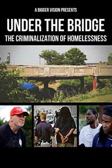 Under the Bridge: The Criminalization of Homelessness Poster