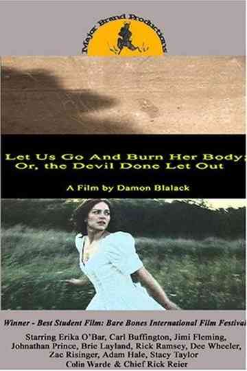 Let Us Go and Burn Her Body; Or, The Devil Done Let Out Poster