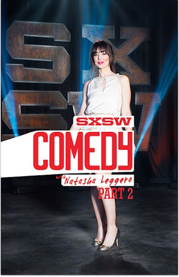 SXSW Comedy with Natasha Leggero  Part Two