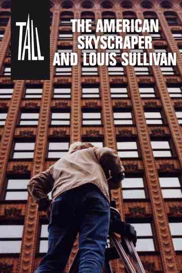 Tall The American Skyscraper and Louis Sullivan Poster