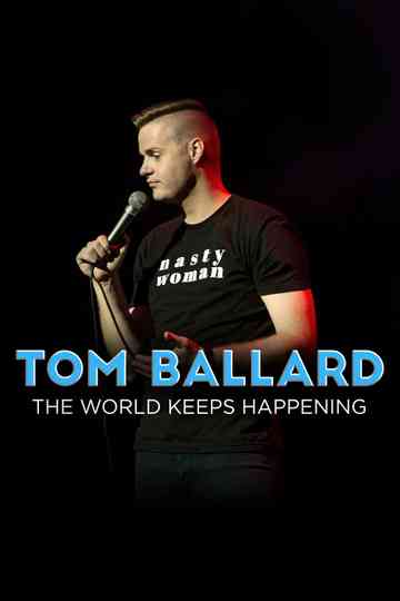 Tom Ballard: The World Keeps Happening Poster