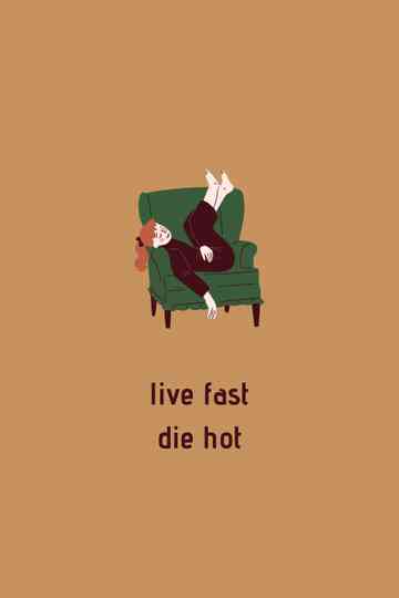 Live Fast Die Hot Poster