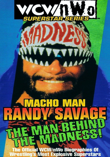 Macho Man Randy Savage  The Man Behind the Madness