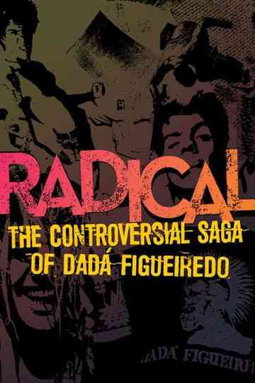 Radical  The Controversial Saga of Dadá Figueiredo poster
