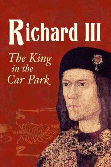 Richard III The King in the Car Park Poster