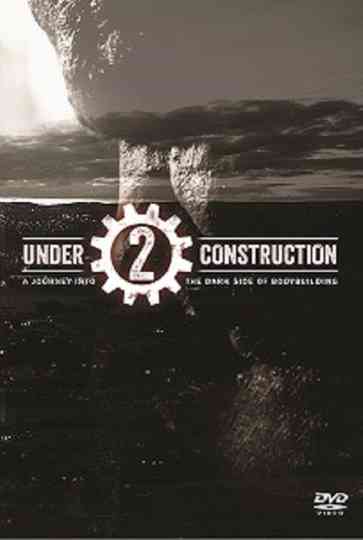 Under Construction 2: A Journey into The Dark Side of Bodybuilding Poster