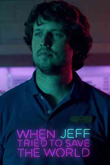 When Jeff Tried to Save the World Poster