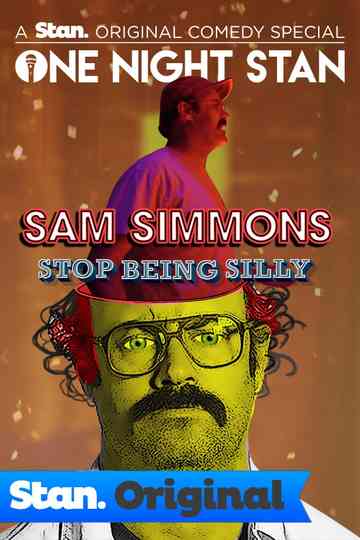 Sam Simmons: Stop Being Silly Poster