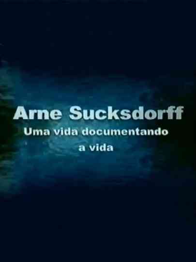 Arne Sucksdorff: Uma Vida Documentando a Vida Poster