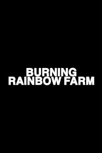 Burning Rainbow Farm Poster
