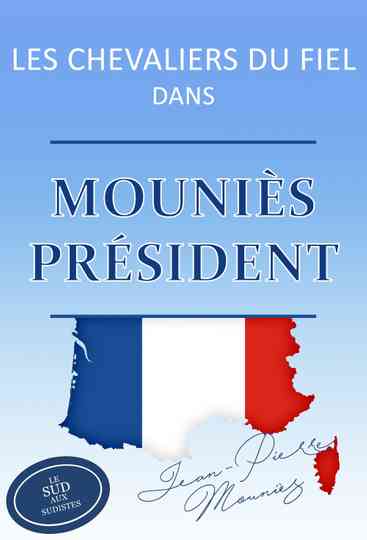 Les Chevaliers du Fiel  Mouniès président  Poster
