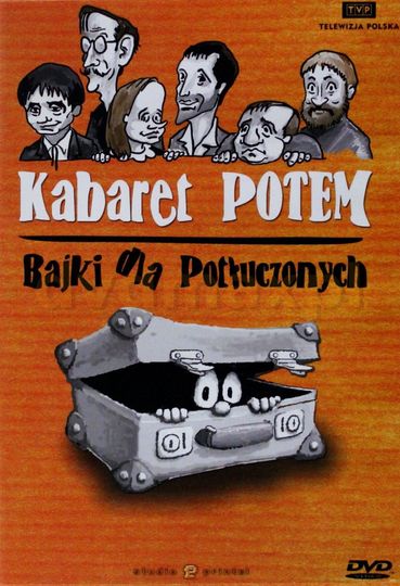 Kabaret Potem Bajki dla potłuczonych
