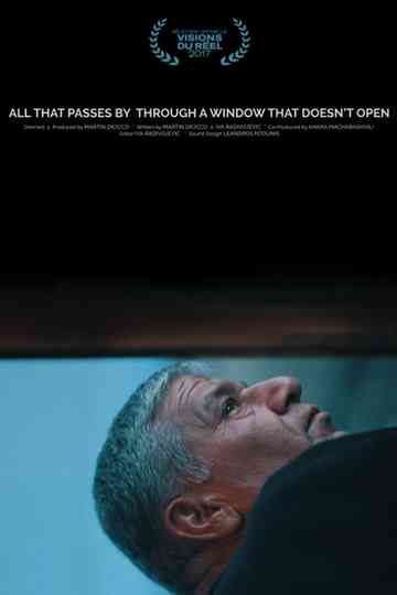 All That Passes by Through a Window That Doesnt Open Poster