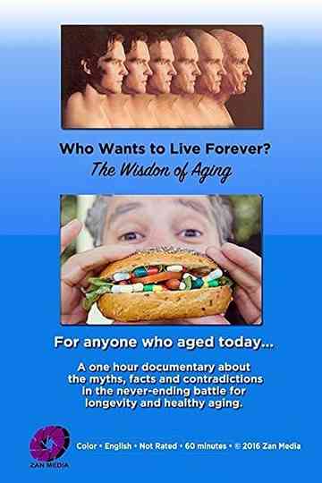 Who Wants to Live Forever The Wisdom of Aging Poster