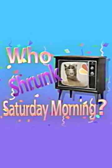 Who Shrunk Saturday Morning? Poster