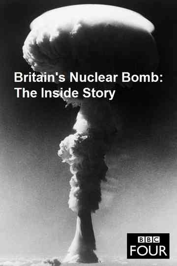 Britains Nuclear Bomb  The Inside Story Poster