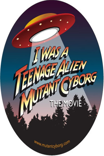 I Was a Teenage Alien Mutant Cyborg Poster