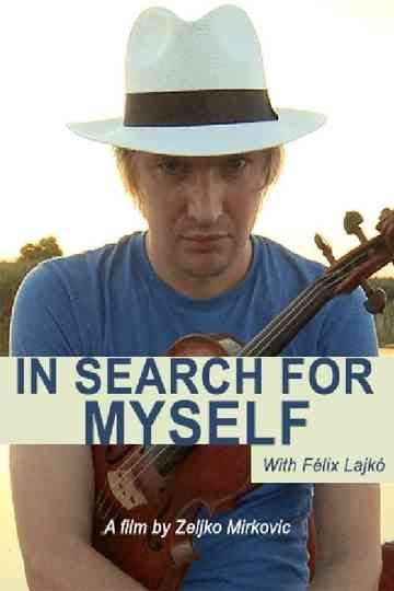 Lajko Felix In Search for Myself Poster