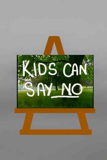 Kids Can Say No Poster