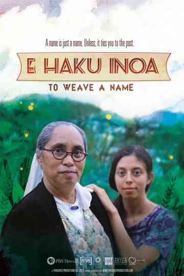 E Haku Inoa To Weave a Name Poster