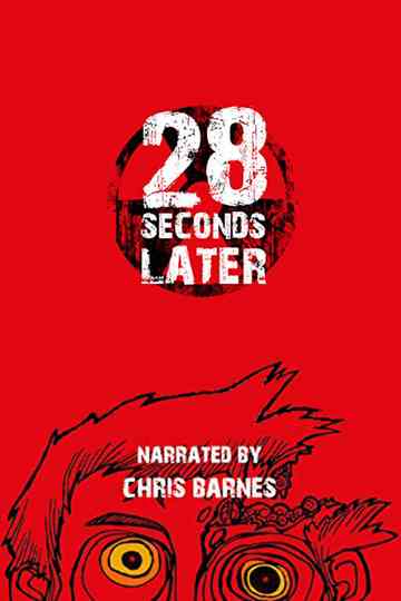 28 Weeks Later 28 Seconds Later