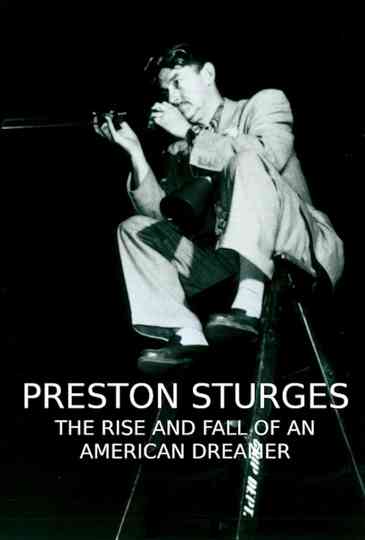 Preston Sturges: The Rise and Fall of an American Dreamer Poster