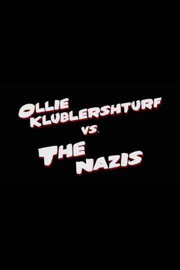 Ollie Klublershturf vs the Nazis Poster