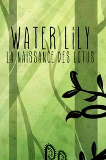 Water Lily: La Naissance Des Lotus Poster