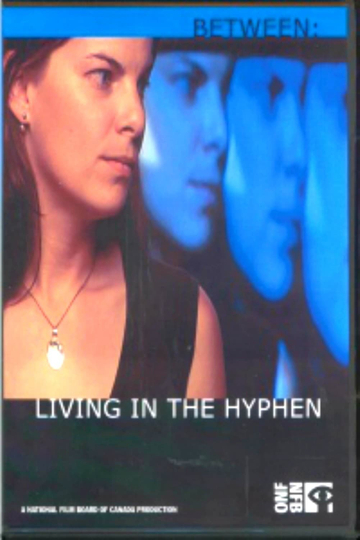 Between Living in the Hyphen