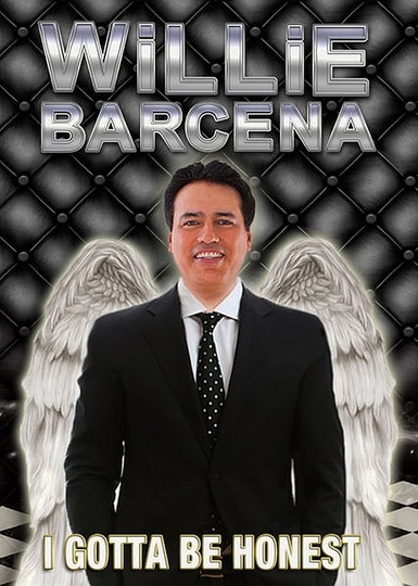 Willie Barcena: I Gotta Be Honest