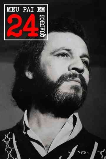 Meu Pai em 24 Quadros Poster