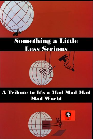 Something a Little Less Serious: A Tribute to 'It's a Mad Mad Mad Mad World'