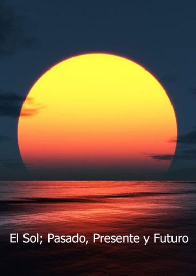 El Sol pasado presente y futuro