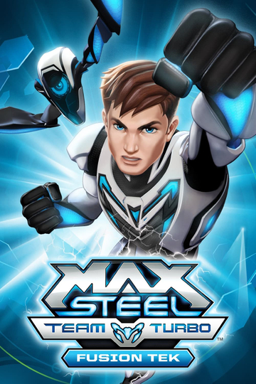 Max Steel Team Turbo Fusion Tek